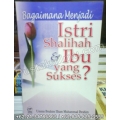 "Bagaimana Menjadi Istri Shalihah & Ibu Yang Sukses"